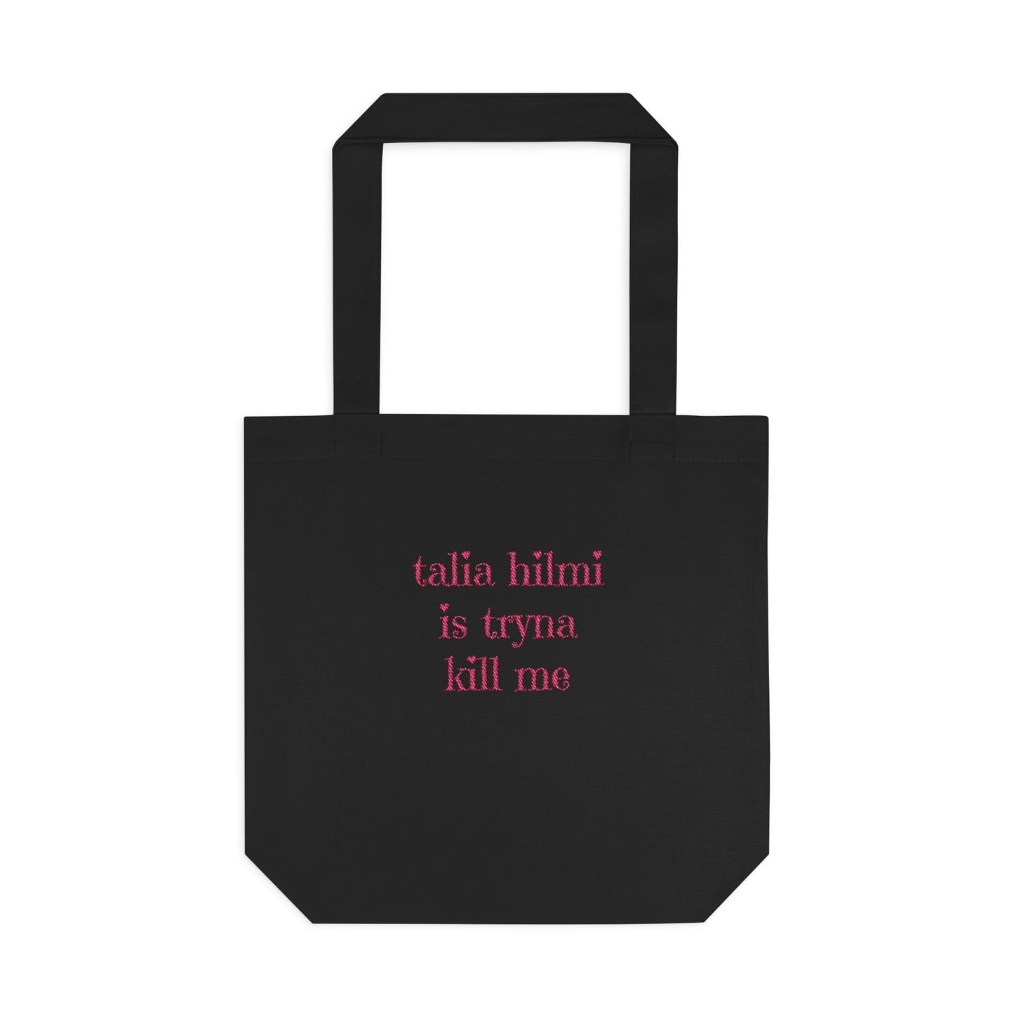 Talia Hilmi is tryna kill me embroidered tote bag