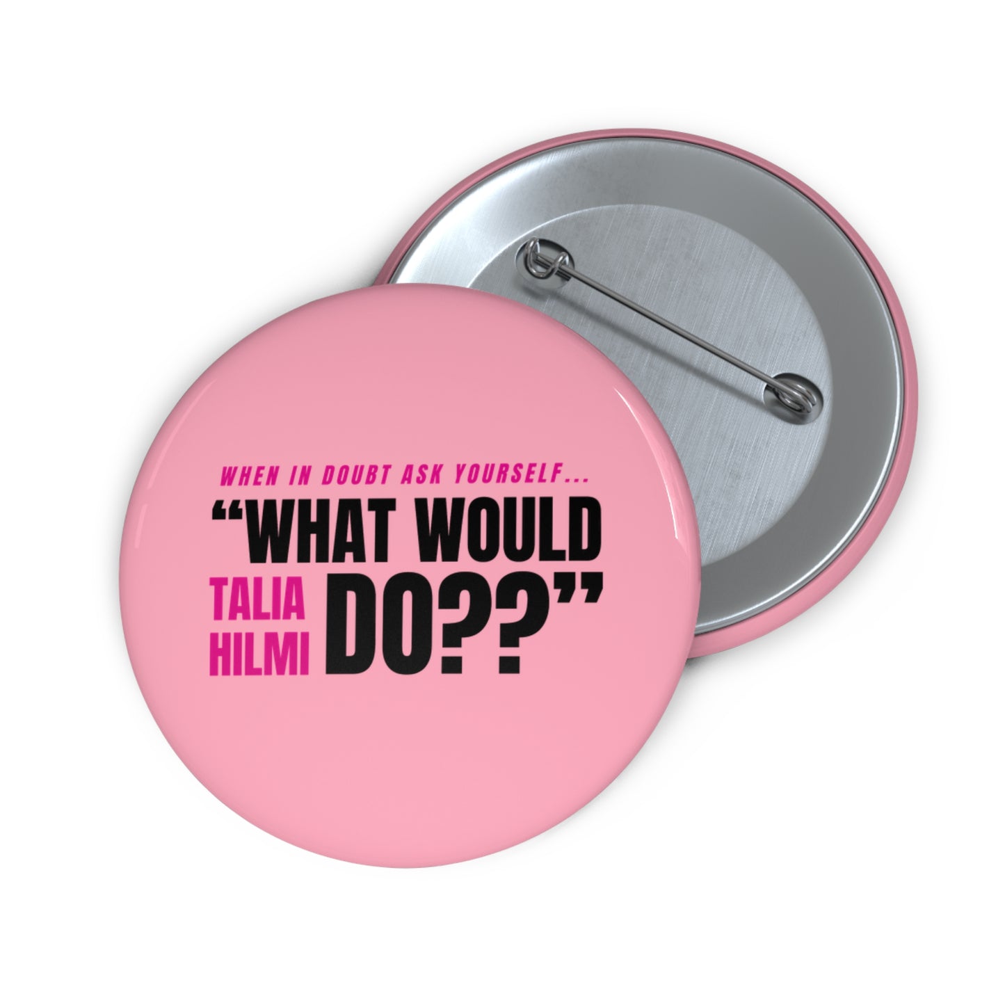 what would Talia Hilmi do button pin