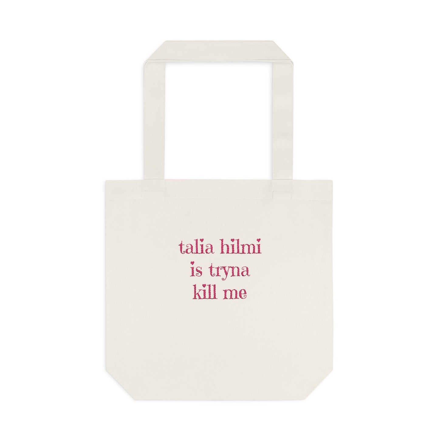Talia Hilmi is tryna kill me embroidered tote bag