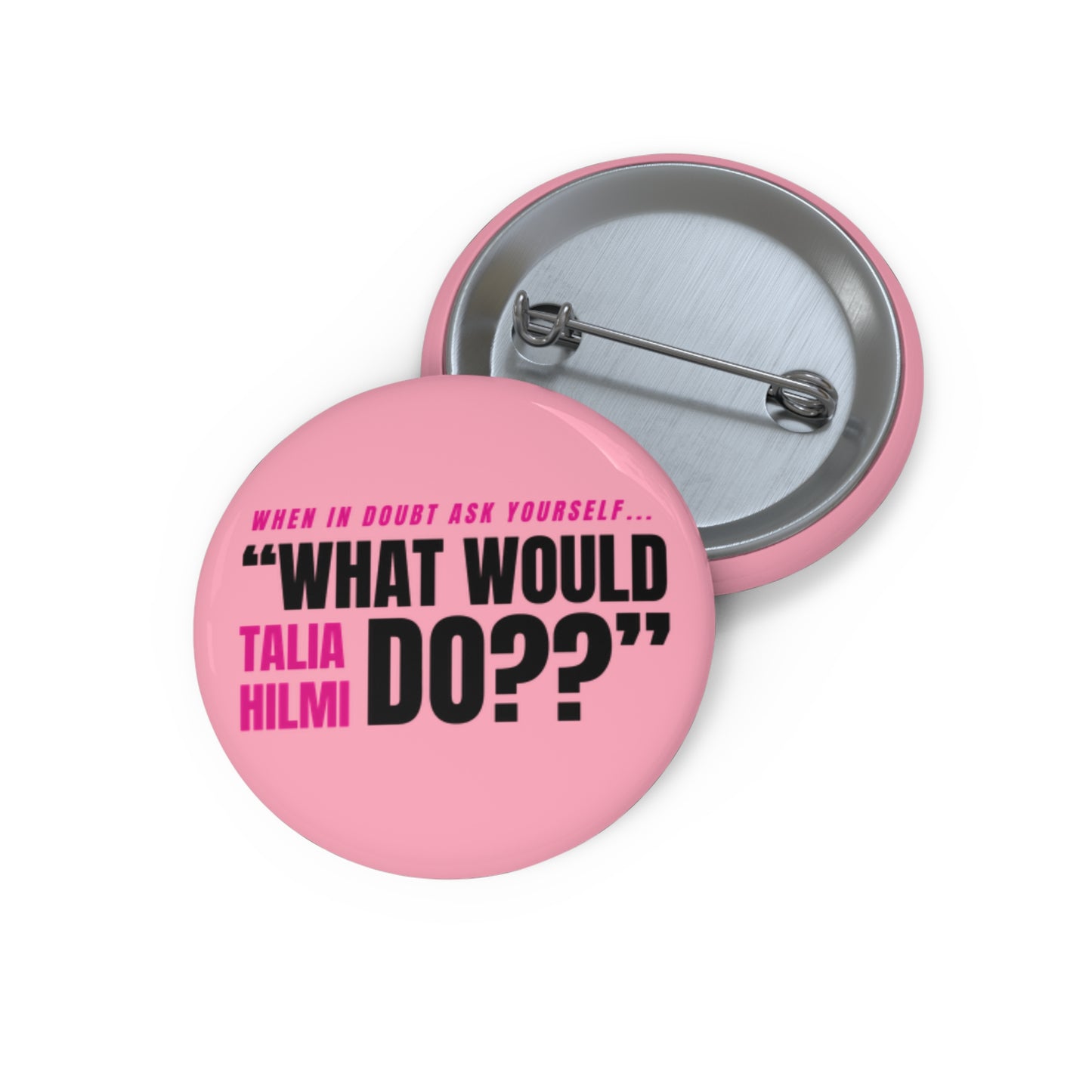 what would Talia Hilmi do button pin