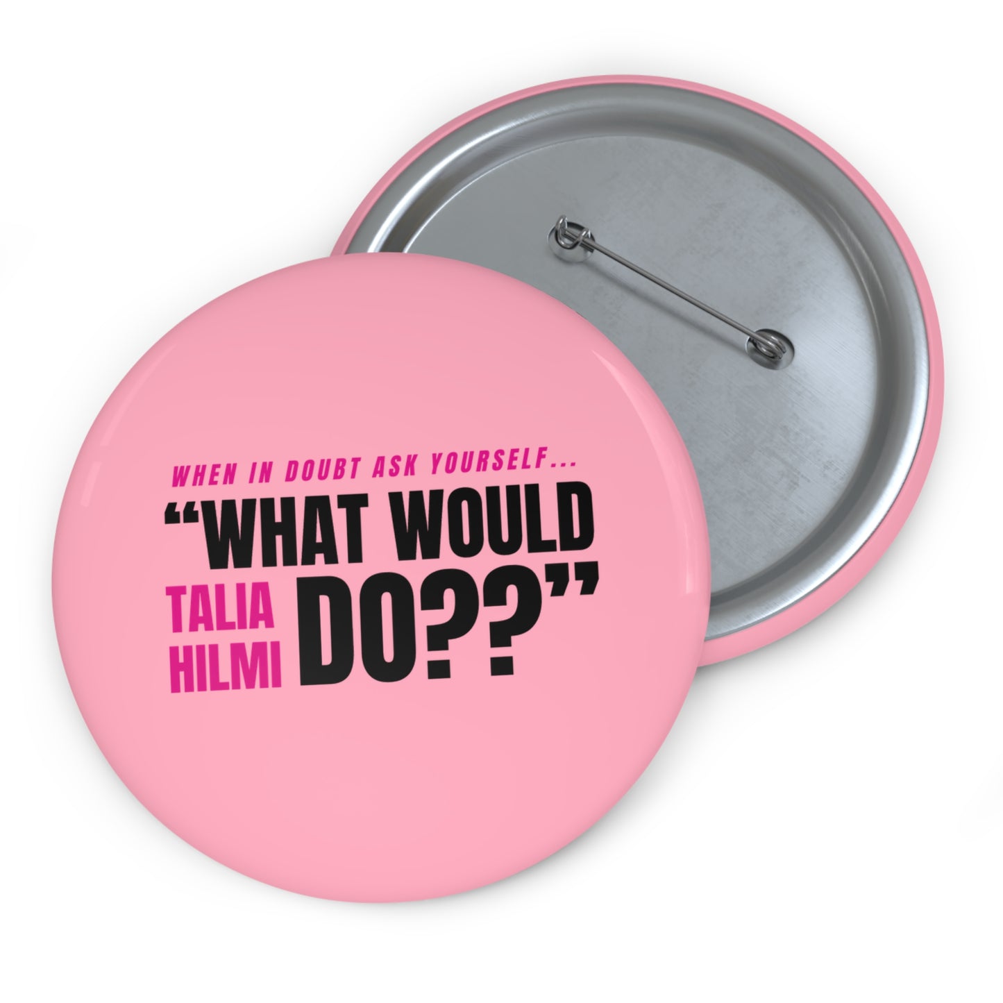 what would Talia Hilmi do button pin