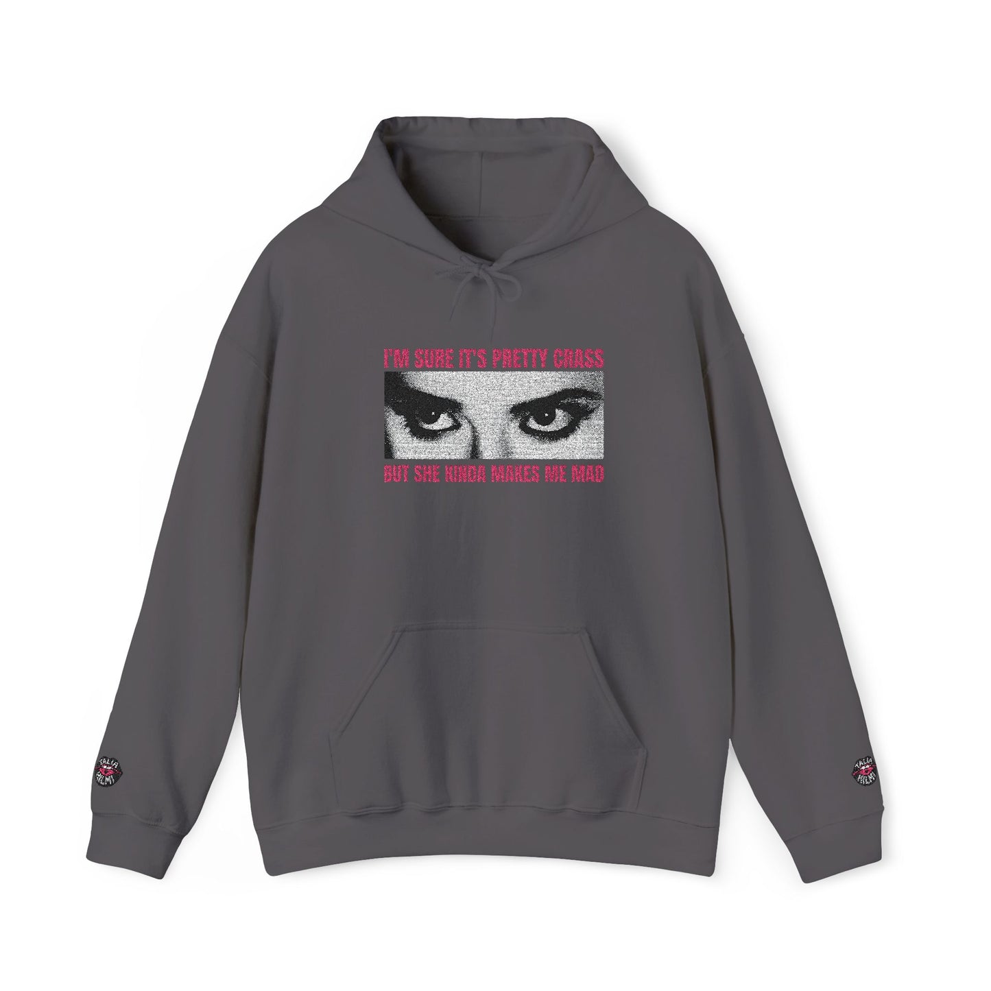 i'm sure it's pretty crass but she kinda makes me mad embroidered graphic hoodie